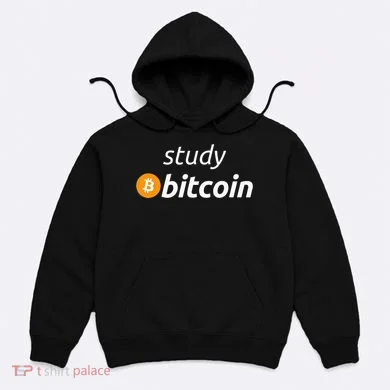 Study Bitcoin Famous Bitcoin Quote Hoodie