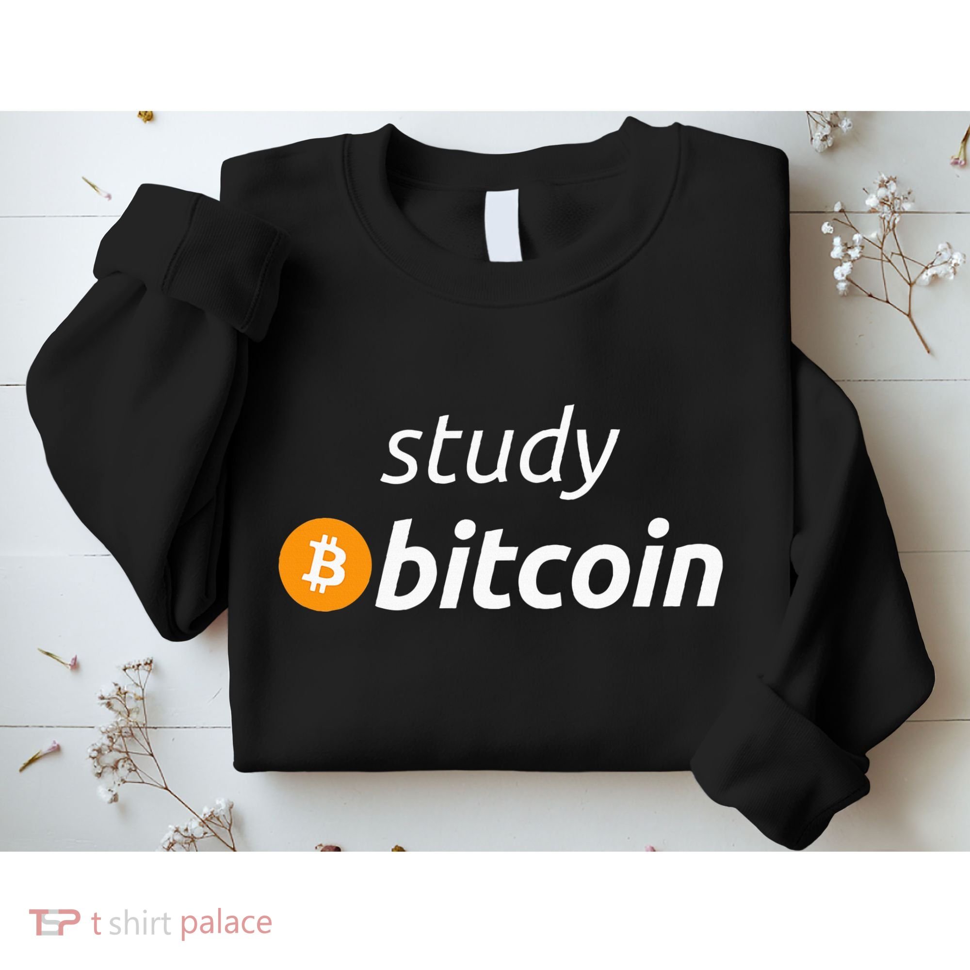 Study Bitcoin Famous Bitcoin Quote Sweatshirt