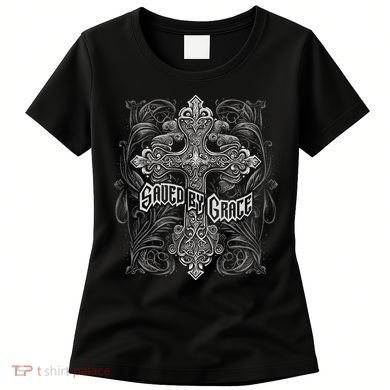 Saved By Grace Christian Graphic Design Gothic Cross Women's T-Shirt