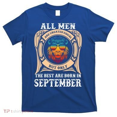 September Birthday Gift Born In September Idea Gift T-Shirt