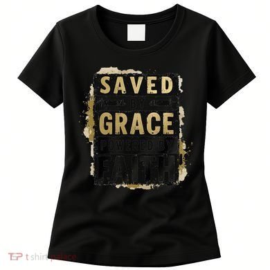 Saved By Grace Powered By Faith Christian Religious Jesus Women's T-Shirt