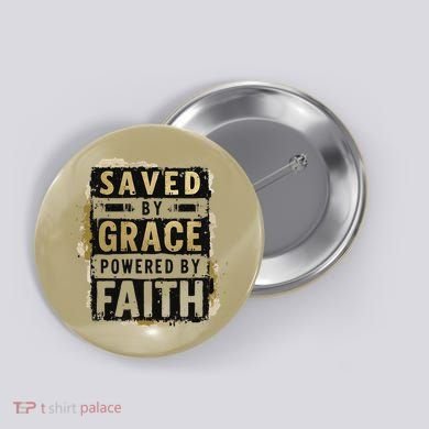 Saved By Grace Powered By Faith Christian Religious Jesus Button