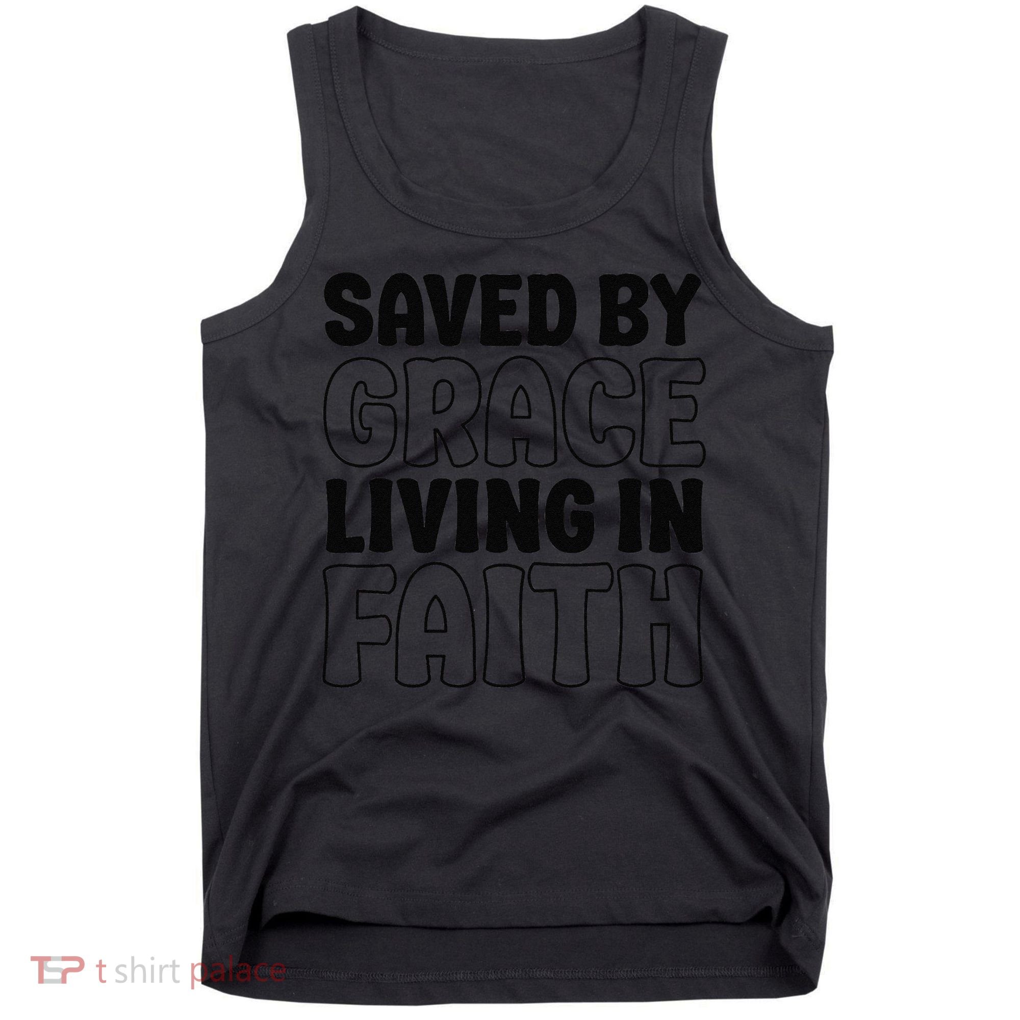 Saved By Grace Living In Faith Inspirational Biblical Tank Top