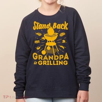 Stand Back Grandpa Is Grilling Women's Sweatshirt