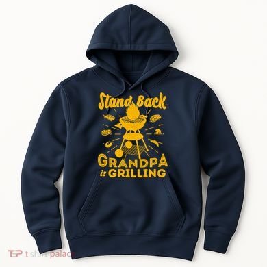Stand Back Grandpa Is Grilling Hoodie