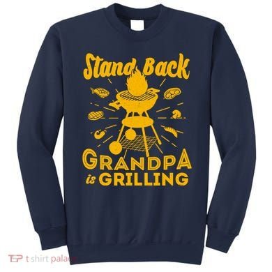 Stand Back Grandpa Is Grilling Sweatshirt