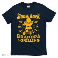 Stand Back Grandpa Is Grilling T-Shirt thumb 0