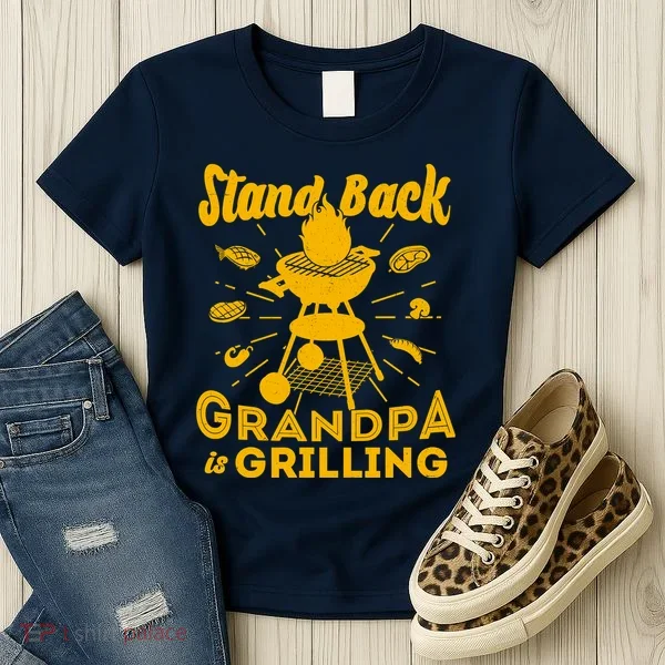 Stand Back Grandpa Is Grilling Women's T-Shirt