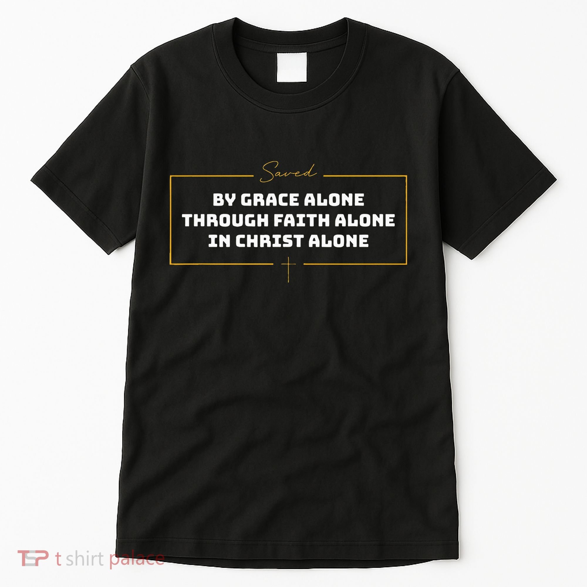 Saved By Grace Alone Solas Of Reformed Theology Christian Tall T-Shirt