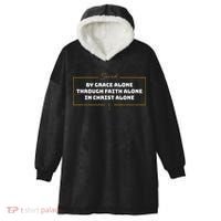 Saved By Grace Alone Solas Of Reformed Theology Christian Hooded Wearable Blanket thumb 0