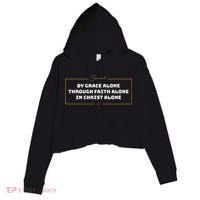 Saved By Grace Alone Solas Of Reformed Theology Christian Crop Fleece Hoodie thumb 0