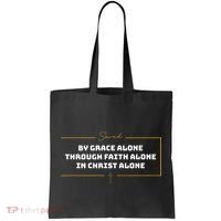 Saved By Grace Alone Solas Of Reformed Theology Christian Tote Bag thumb 0