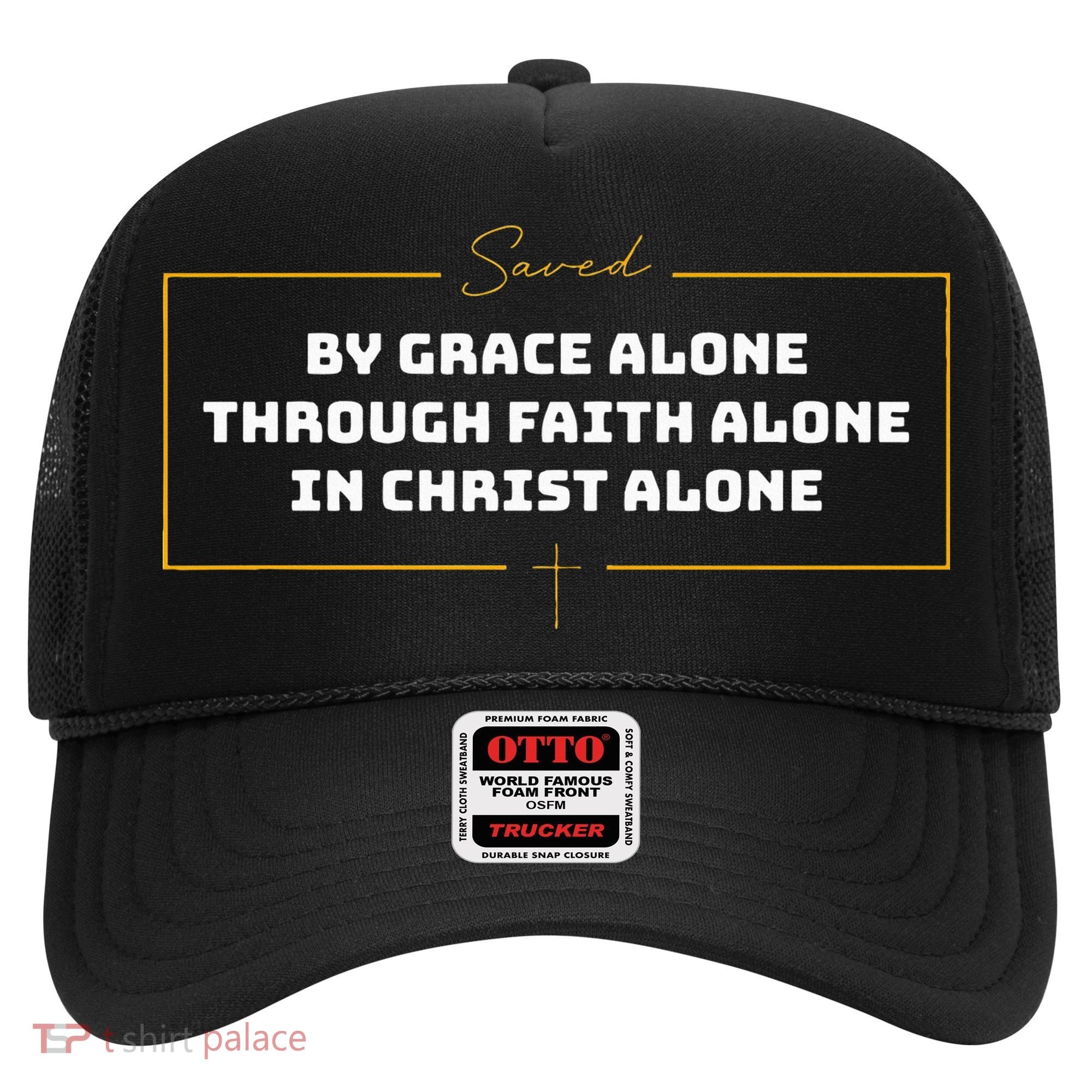Saved By Grace Alone Solas Of Reformed Theology Christian Hat