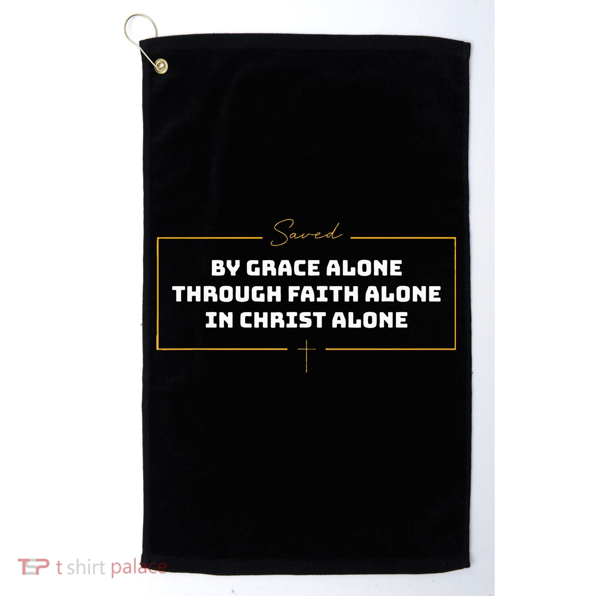 Saved By Grace Alone Solas Of Reformed Theology Christian Golf Towel