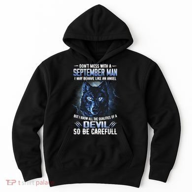 September Birthday Gifts Don't Mess With A September Man Hoodie