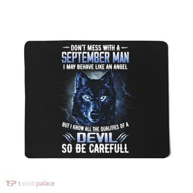 September Birthday Gifts Don't Mess With A September Man Mousepad