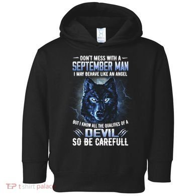 September Birthday Gifts Don't Mess With A September Man Toddler Hoodie
