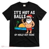 Santa Beach Hot As Balls Of Holly Funny Christmas In July T-Shirt thumb 0