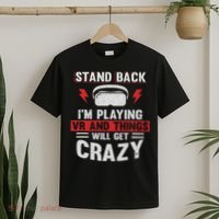 Stand Back I'm Playing Vr And Things Will Crazy Funny  T-Shirt thumb 2