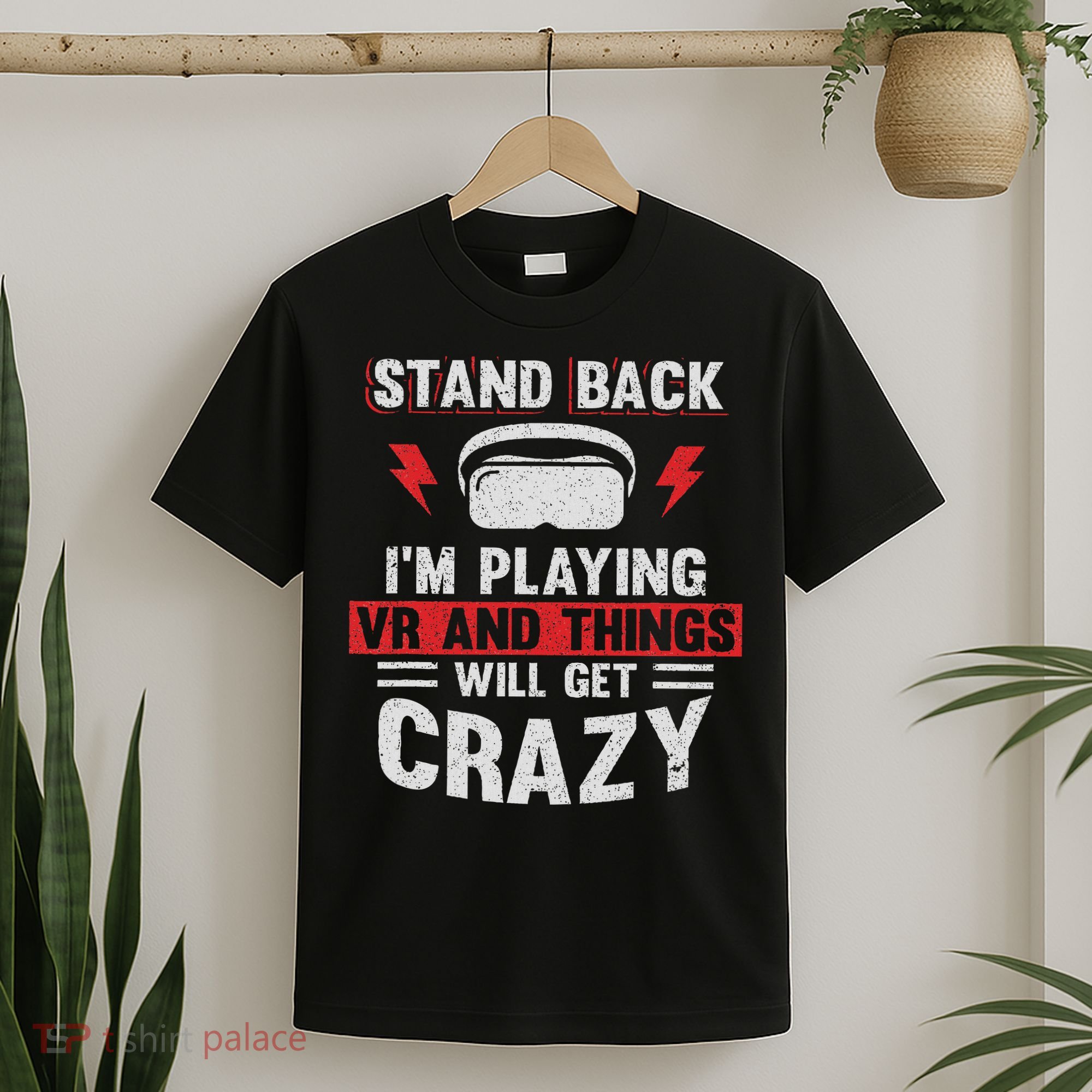 Stand Back I'm Playing Vr And Things Will Crazy Funny  T-Shirt