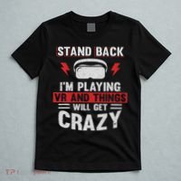 Stand Back I'm Playing Vr And Things Will Crazy Funny  T-Shirt thumb 5