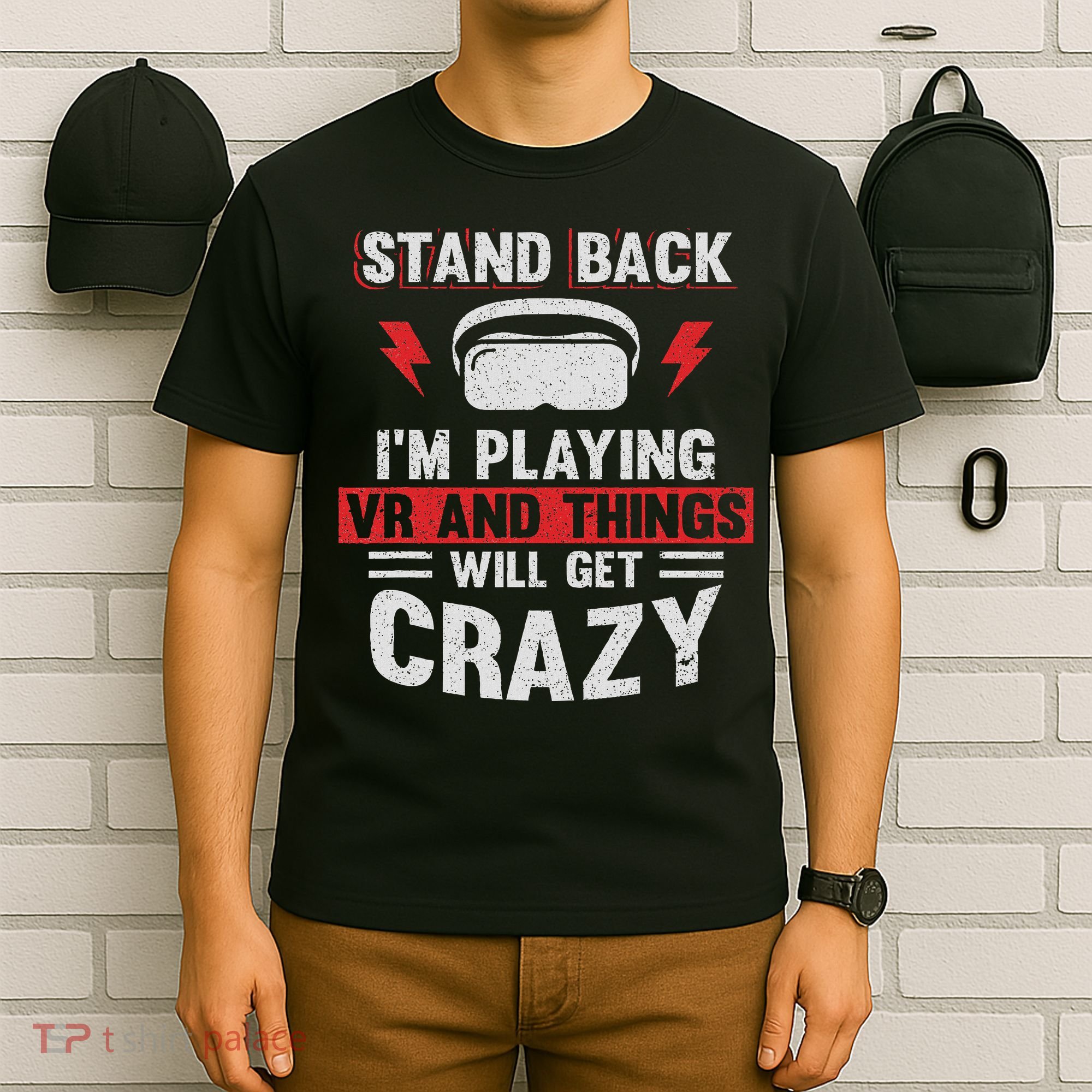Stand Back I'm Playing Vr And Things Will Crazy Funny  T-Shirt