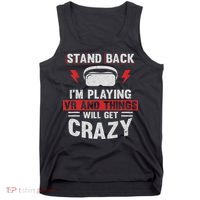 Stand Back I'm Playing Vr And Things Will Crazy Funny  Tank Top thumb 0