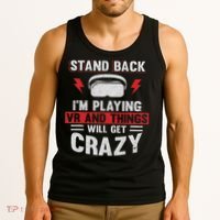 Stand Back I'm Playing Vr And Things Will Crazy Funny  Tank Top thumb 3