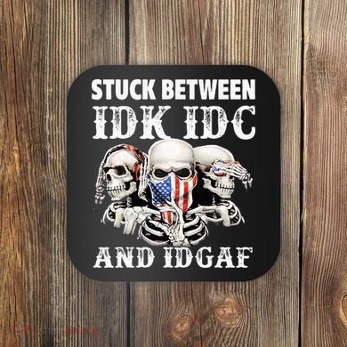 Stuck Between Idk Idc And Idgaf Funny Skull Lover Coaster