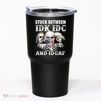 Stuck Between Idk Idc And Idgaf Funny Skull Lover Tumbler thumb 0