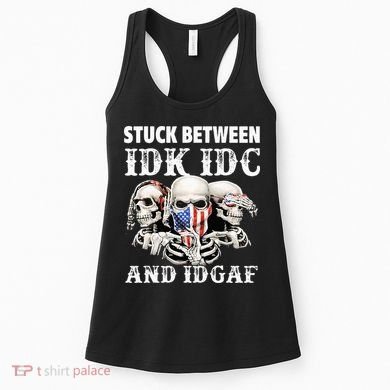 Stuck Between Idk Idc And Idgaf Funny Skull Lover Women's Tank Top