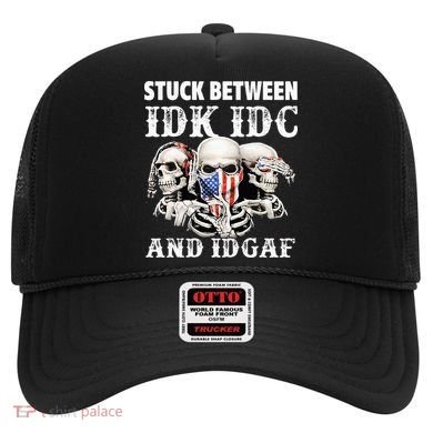 Stuck Between Idk Idc And Idgaf Funny Skull Lover Hat