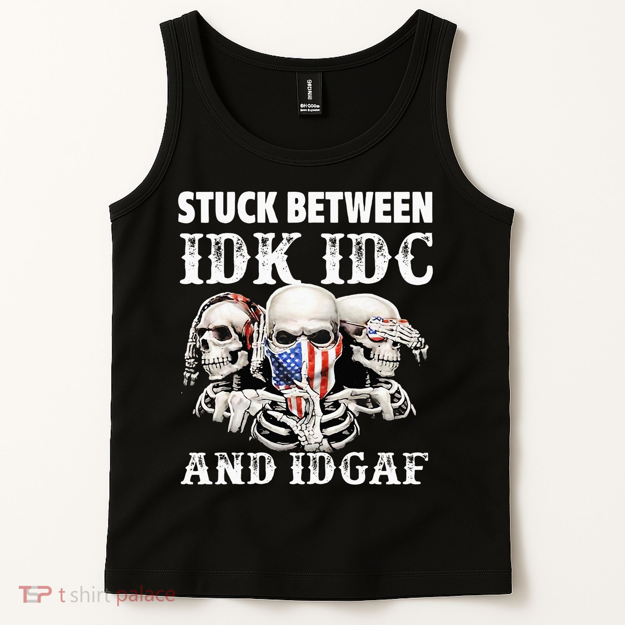 Stuck Between Idk Idc And Idgaf Funny Skull Lover Tank Top