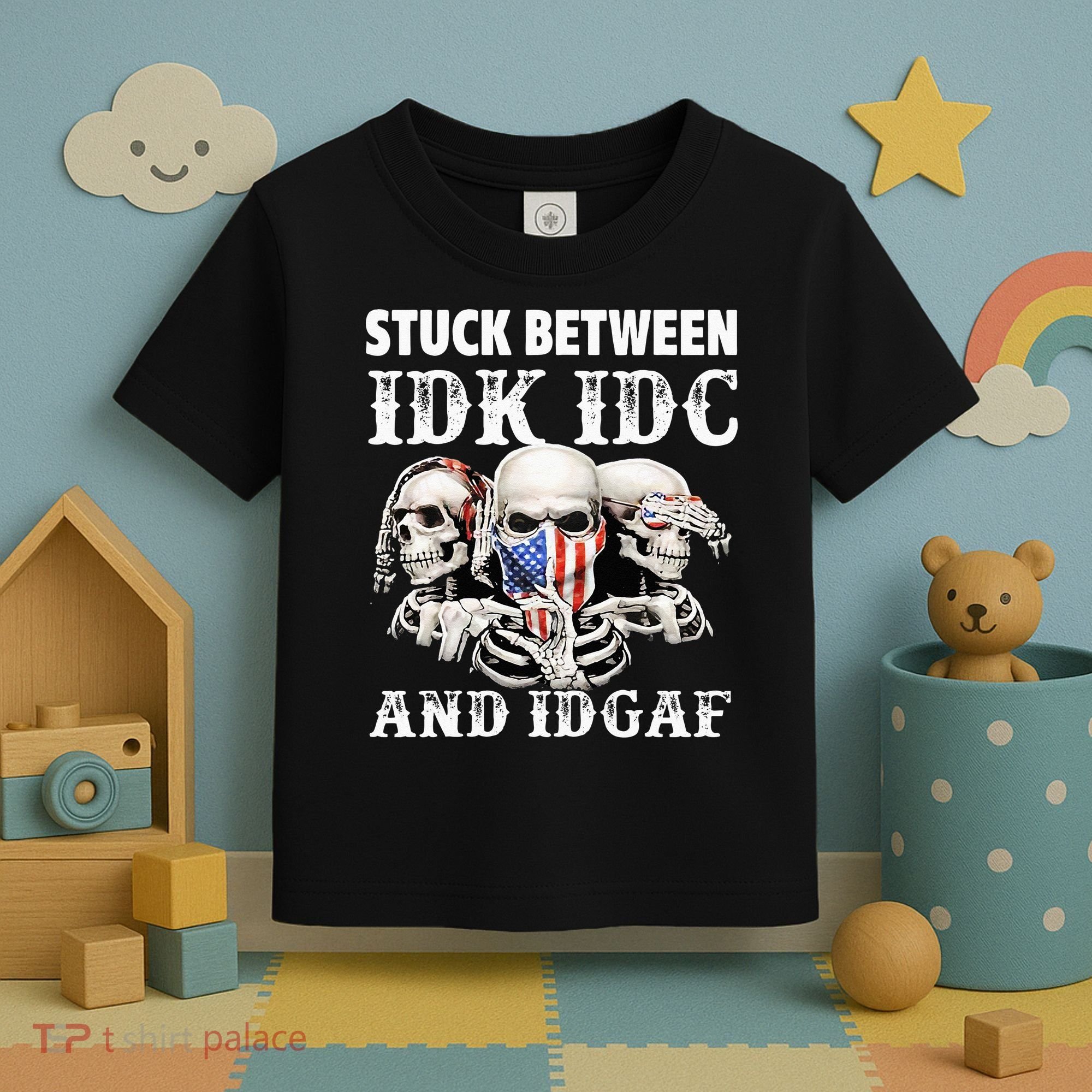 Stuck Between Idk Idc And Idgaf Funny Skull Lover Toddler T-Shirt