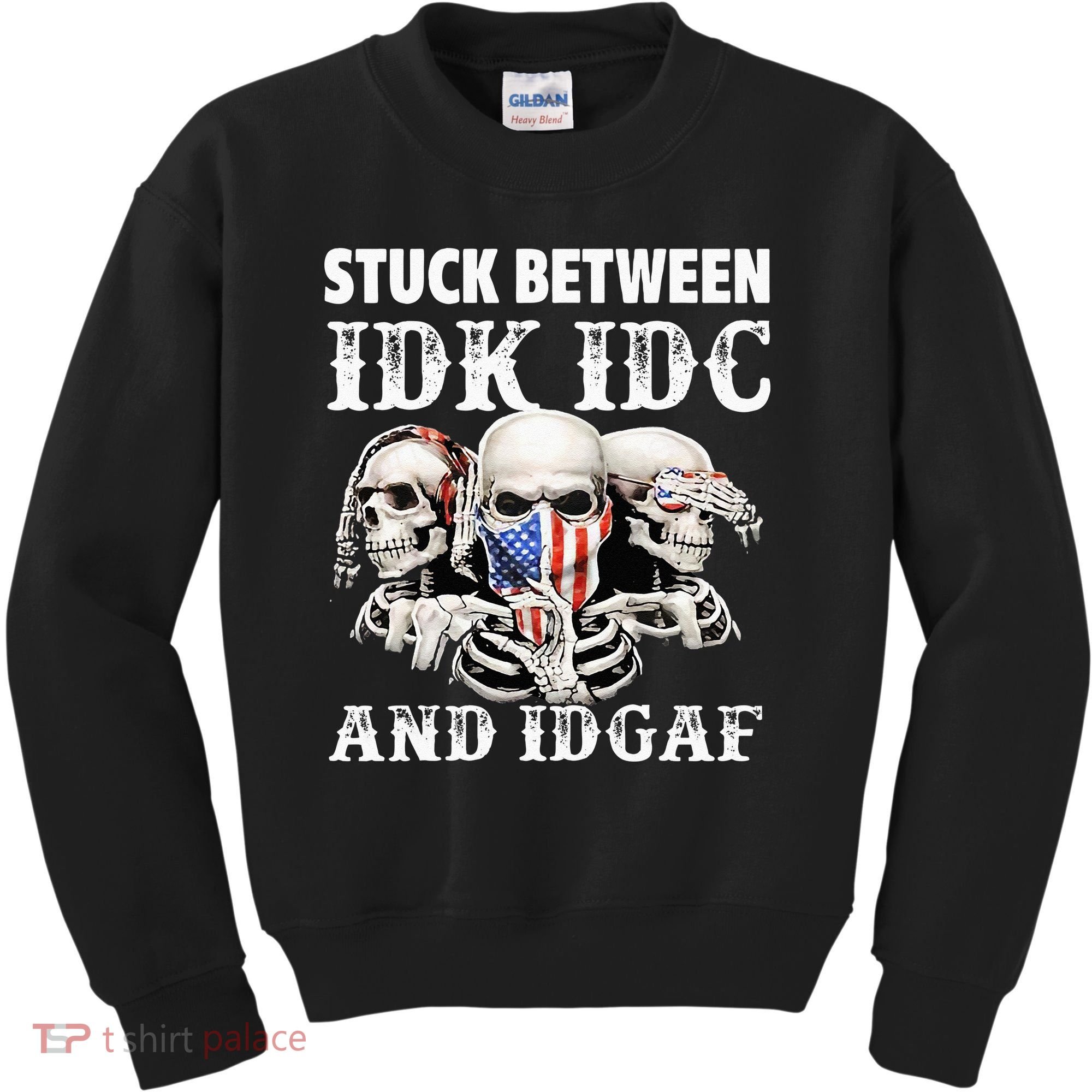 Stuck Between Idk Idc And Idgaf Funny Skull Lover Kids Sweatshirt