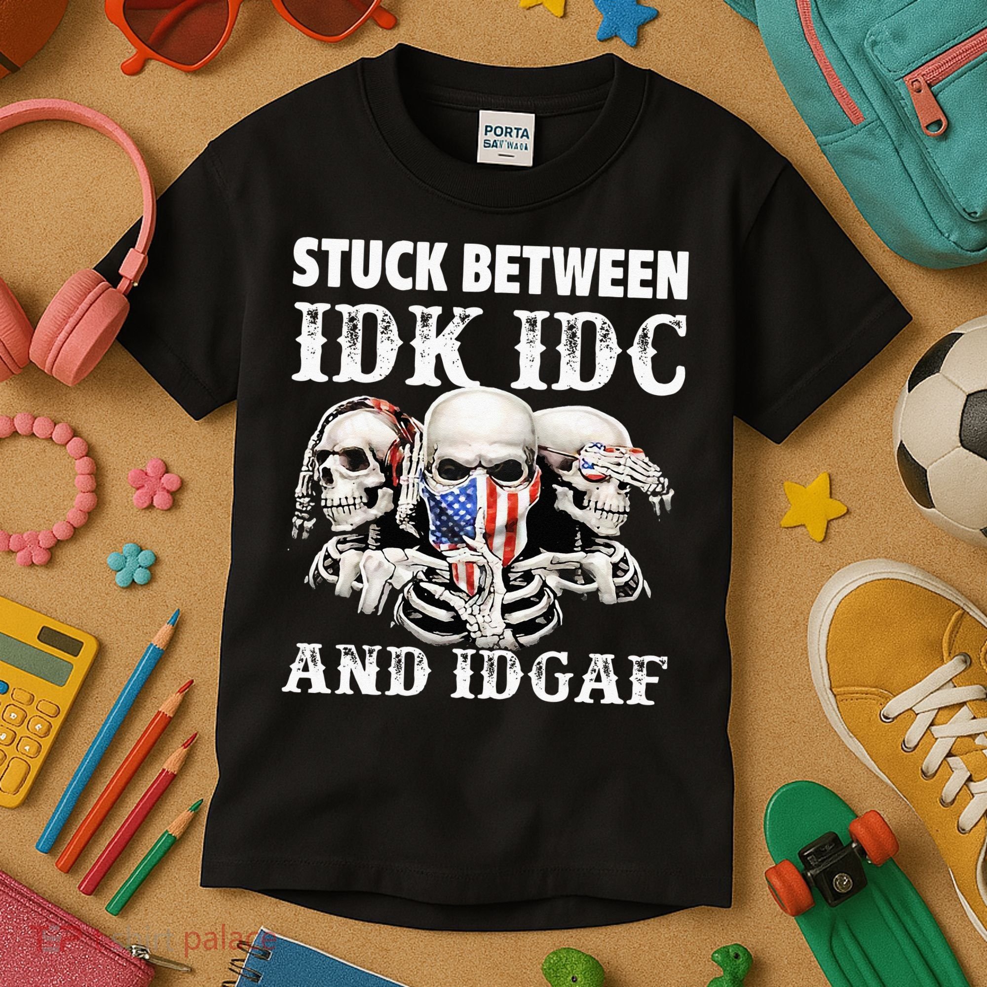Stuck Between Idk Idc And Idgaf Funny Skull Lover Kids T-Shirt