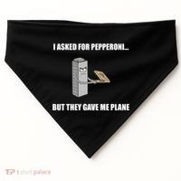 Summerhays Bros I Asked For Pepperoni But They Gave Me Plane USA-Made Doggie Bandana thumb 0