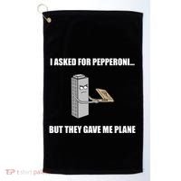 Summerhays Bros I Asked For Pepperoni But They Gave Me Plane Golf Towel thumb 0