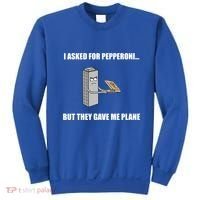 Summerhays Bros I Asked For Pepperoni But They Gave Me Plane Sweatshirt thumb 0