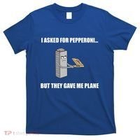 Summerhays Bros I Asked For Pepperoni But They Gave Me Plane T-Shirt thumb 0