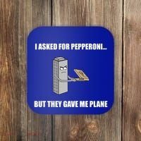 Summerhays Bros I Asked For Pepperoni But They Gave Me Plane Coaster thumb 0