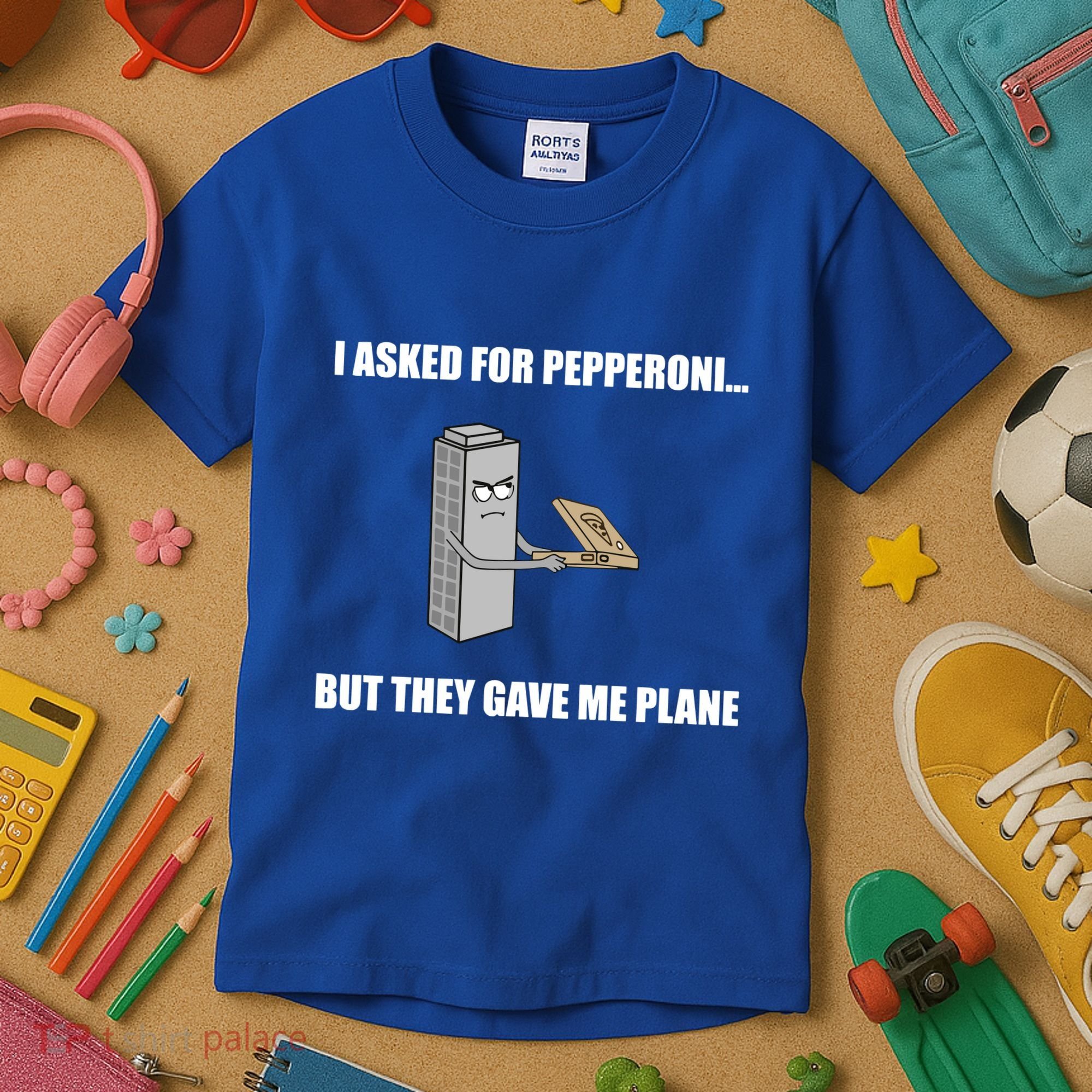 Summerhays Bros I Asked For Pepperoni But They Gave Me Plane Kids T-Shirt