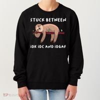 Stuck Between Idk Idc And Idgaf Sloth Lover Gift Great Gift Women's Sweatshirt thumb 0