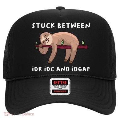 Stuck Between Idk Idc And Idgaf Sloth Lover Gift Great Gift Hat