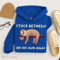 Stuck Between Idk Idc And Idgaf Sloth Lover Gift Great Gift Hoodie thumb 4