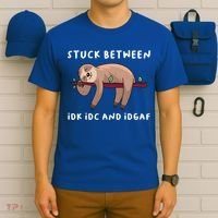 Stuck Between Idk Idc And Idgaf Sloth Lover Gift Great Gift T-Shirt thumb 6