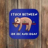 Stuck Between Idk Idc And Idgaf Sloth Lover Gift Great Gift Coaster thumb 0