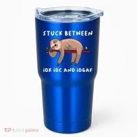 Stuck Between Idk Idc And Idgaf Sloth Lover Gift Great Gift Tumbler thumb 0