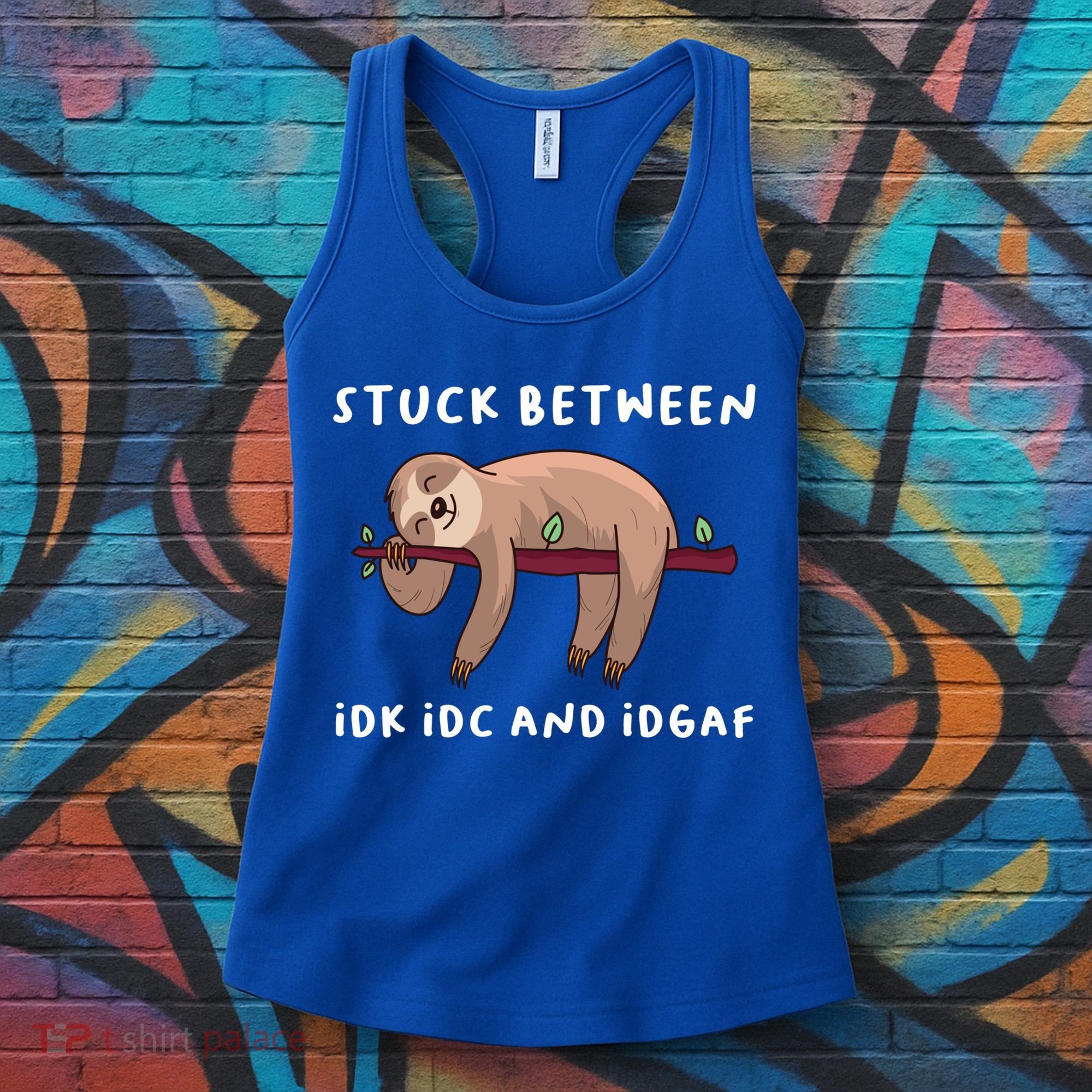 Stuck Between Idk Idc And Idgaf Sloth Lover Gift Great Gift Women's Tank Top