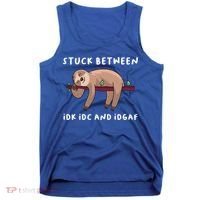 Stuck Between Idk Idc And Idgaf Sloth Lover Gift Great Gift Tank Top thumb 0